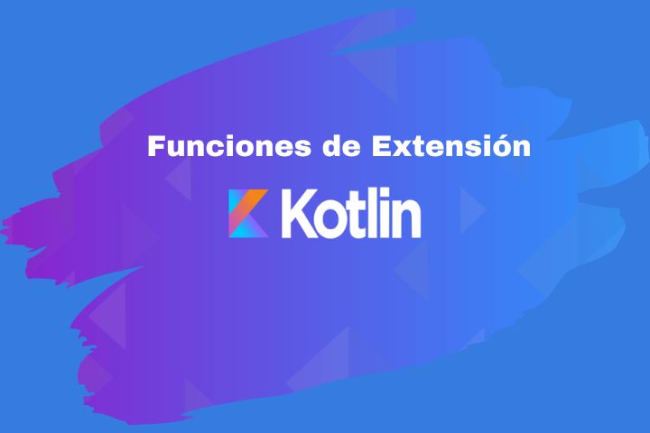 Funciones de extension en Kotlin